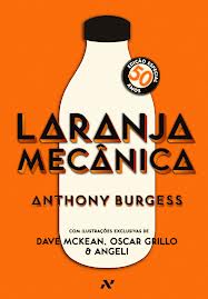 "Laranja Mecânica", de Anthony Burgess "Laranja Mecânica", de Anthony Burgess