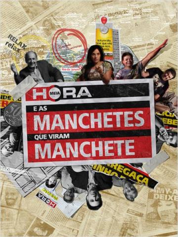 Meia Hora e as Manchetes que Viram Manchete: pôster Meia Hora e as Manchetes que Viram Manchete: pôster
