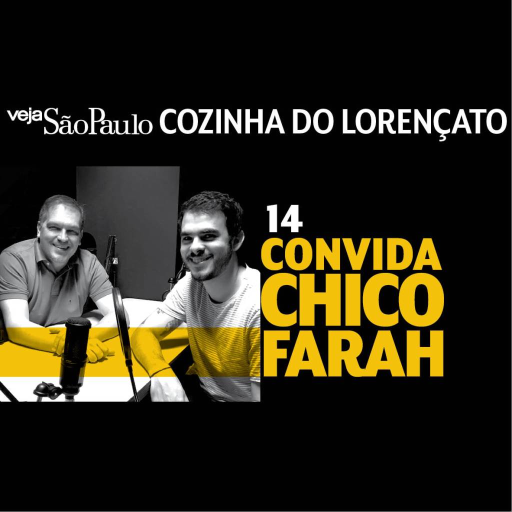 Cozinha do Lorençato convida Chico Farah