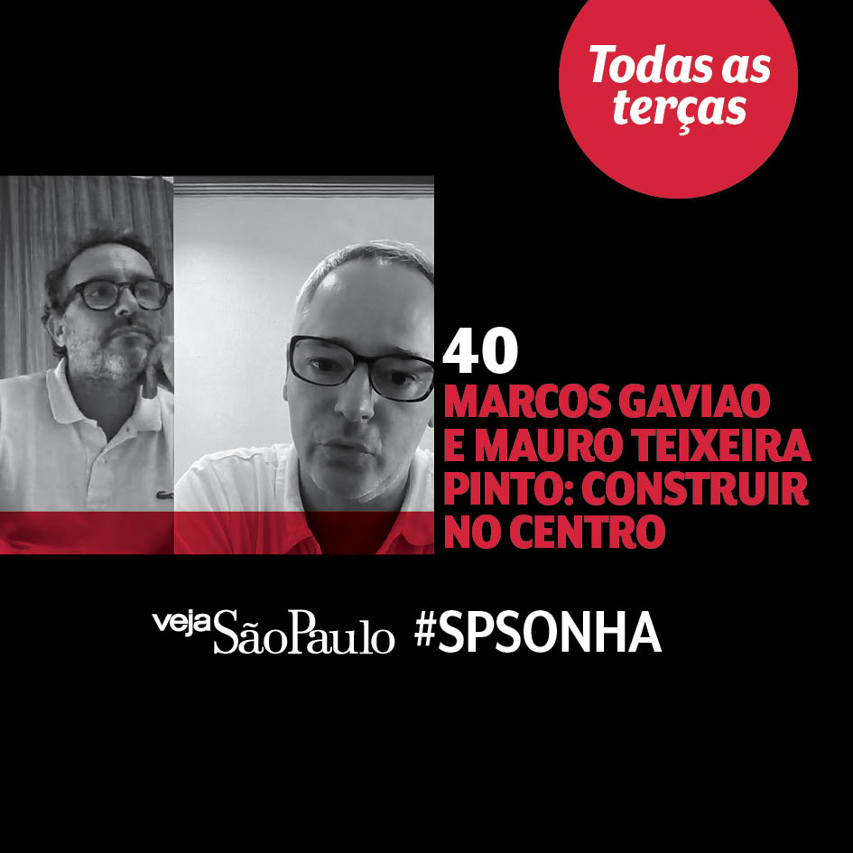 Marcos Gaviao e Mauro Teixeira Pinto: construir no Centro