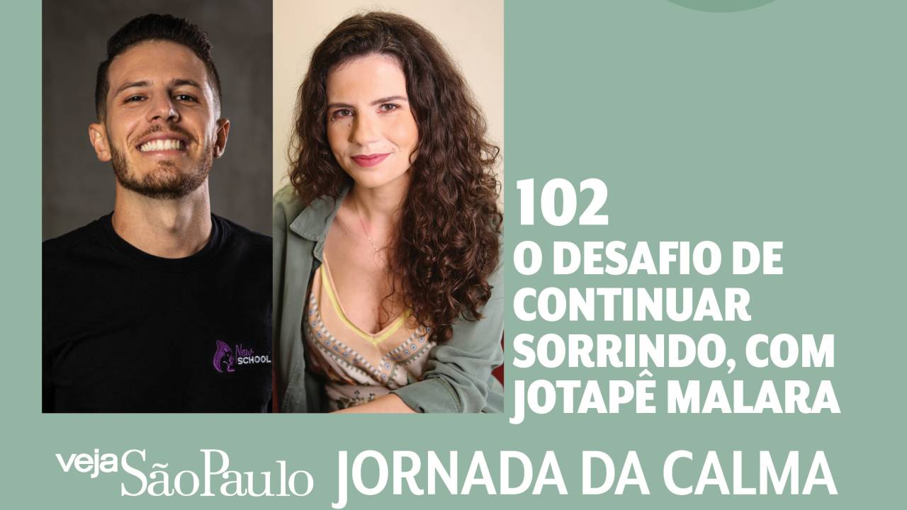 Jornada da Calma Episódio 102: o desafio de continuar sorrindo, com Jotapê Malara