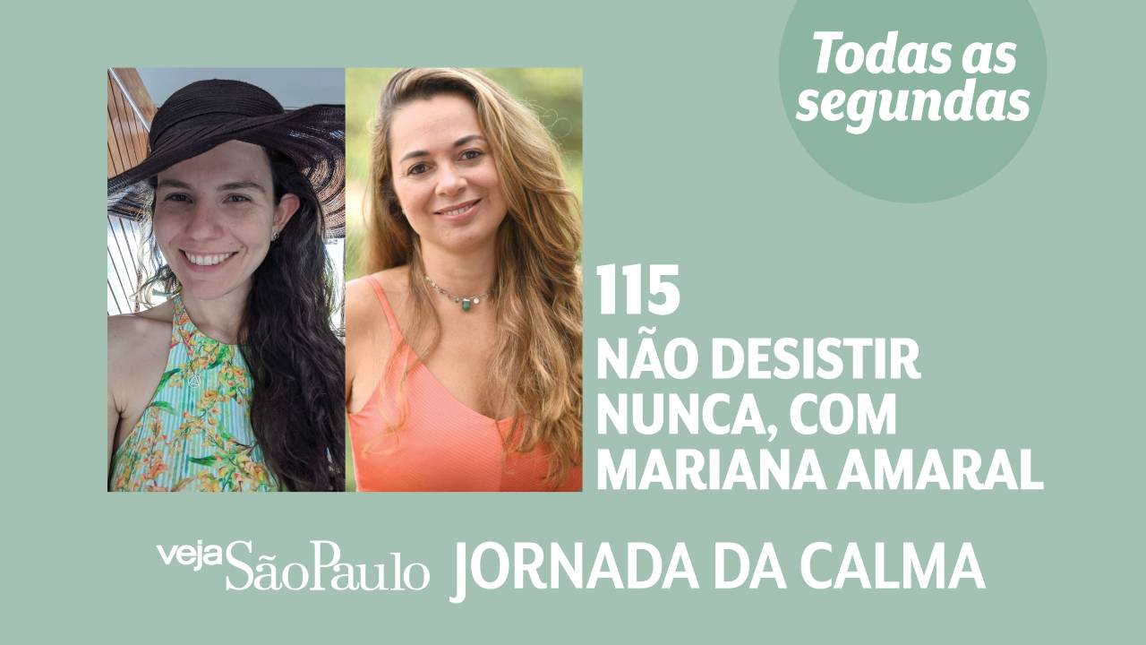 Jornada da Calma Episódio 115: não desistir nunca, com Mariana Amaral