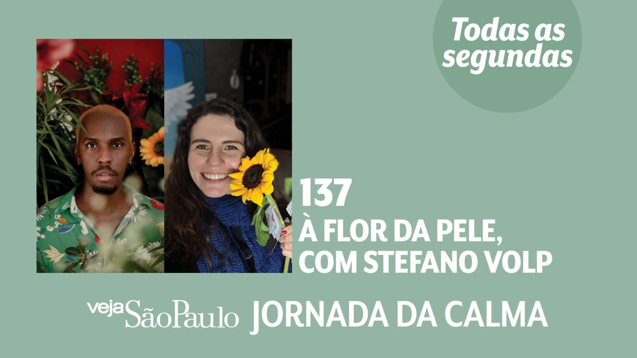 Jornada da Calma Episódio #137: à flor da pele, com Stefano Volp