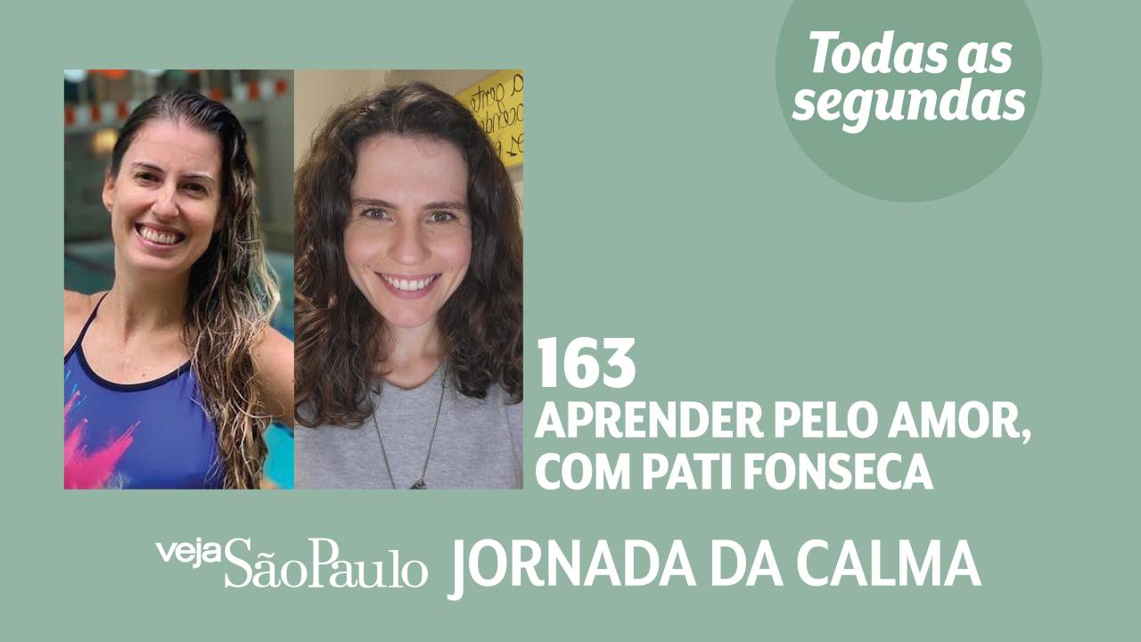 Jornada da Calma Episódio # 163: aprender pelo amor, com Pati Fonseca