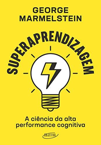 Superaprendizagem: A ciência da alta performance cognitiva