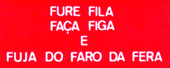 Adesivo de 1978: 'Fure fila, faça figa e fuja do faro da fera'