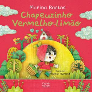 Chapeuzinho Verde-Limão (Ciranda na Escola), Marina Bastos