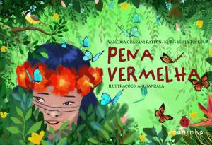 Pena Vermelha (Joaninha) ,Vanessa Guarani Ratton, Kuri, Lucia Tucuju