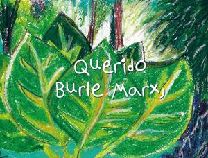 Querido Burle Marx (Barbatana), Renata Bueno